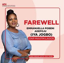 Popular Radio presenter, Emmanuella Pobeni Adepoju popularly known as Iya Jogbo is dead.